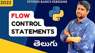 #66 Python Flow Control Statements Introduction In Telugu [2022] | Python Tutorial In Telugu