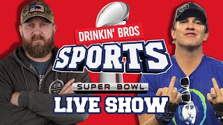 Drinkin' Bros LIVE Super Bowl Reaction Show!