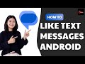 How To Like Text Messages Android (Quick & Easy)