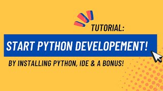 Start Python Development: Install Python, IDE & Code A Simple "Hello World" Program in 5 Minutes!