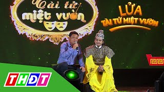 Đoán tên thể điệu và thử giọng cùng NSƯT Lê Tứ | Lửa Tài tử miệt vườn | THDT