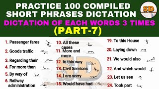 Part 7 | 100 Short Phrases | 3 Times | Shorthand Dictations | Compiled phrases with Outlines