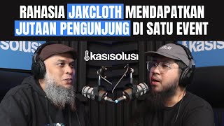 RAHASIA JAKCLOTH MENDAPATKAN JUTAAN PENGUNJUNG DI SATU EVENT - Ucok Nasution [ PART 1 ]