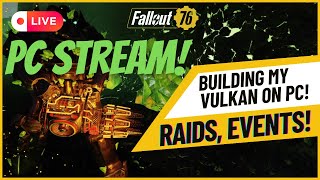 Raids, Events With Viewers! | Fallout76  Live