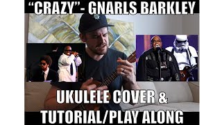 “Crazy” - Gnarls Barkley | Ukulele Cover, Tutorial, & Play Along