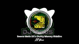 Seene Mein Dil x Dutty Money Riddim | DJ Virus