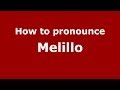 How to pronounce Melillo (Italian/Italy) - PronounceNames.com