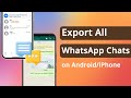 [4 Ways] How to Export WhatsApp Chats on Android/iPhone 2023