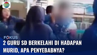 Perkelahian 2 Oknum Guru SD di Depan Murid yang Sedang Upacara | Fokus