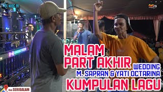 MALAM PART 8 AKHIR KUMPULAN LAGU MZ99 MUSIC SHOW DESA SERIDALAM || WEDDING M. SAPRAN & YATI OCTARINA