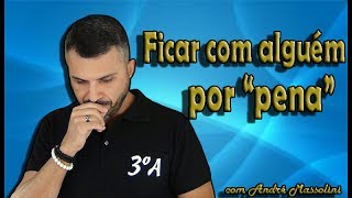 Ficar com alguém por \