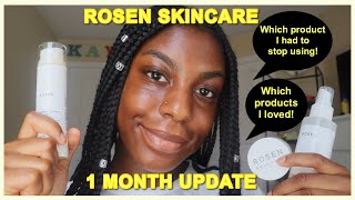 ROSEN SKINCARE 1 MONTH UPDATE