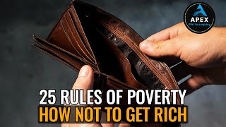 25 Rules of Poverty | How Not To Get Rich