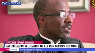 Sanusi Backs Relocation of Key CBN Offices to Lagos State
