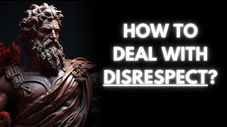 13 STOIC LESSONS TO HANDLE DISRESEPECT (MUST WATCH) | STOICISM