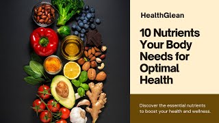 Revitalize Your Health: Unveiling the 10 Essential Nutrients Your Body Craves! 🌿 | HealthGlean