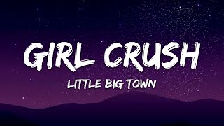 Little Big Town – Girl Crush (Lyrics)