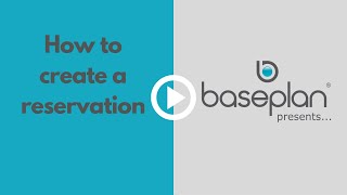 Baseplan Presents - How to create a Reservation in Baseplan Enterprise