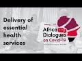 Africa Dialogues on delivery of essential health services Webinar Highlights