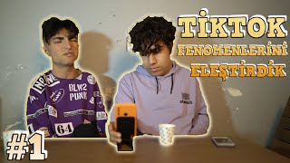 TİKTOK FENOMENLERİNİ ELEŞTİRDİK #1