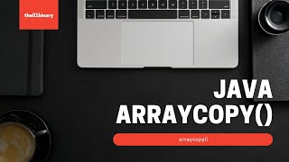 Copying Arrays in Java | A Deep Dive into the arraycopy Method #java