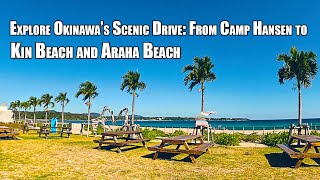 Explore Okinawa’s Scenic Drive: From Camp Hansen to Kin Beach and Araha Beach