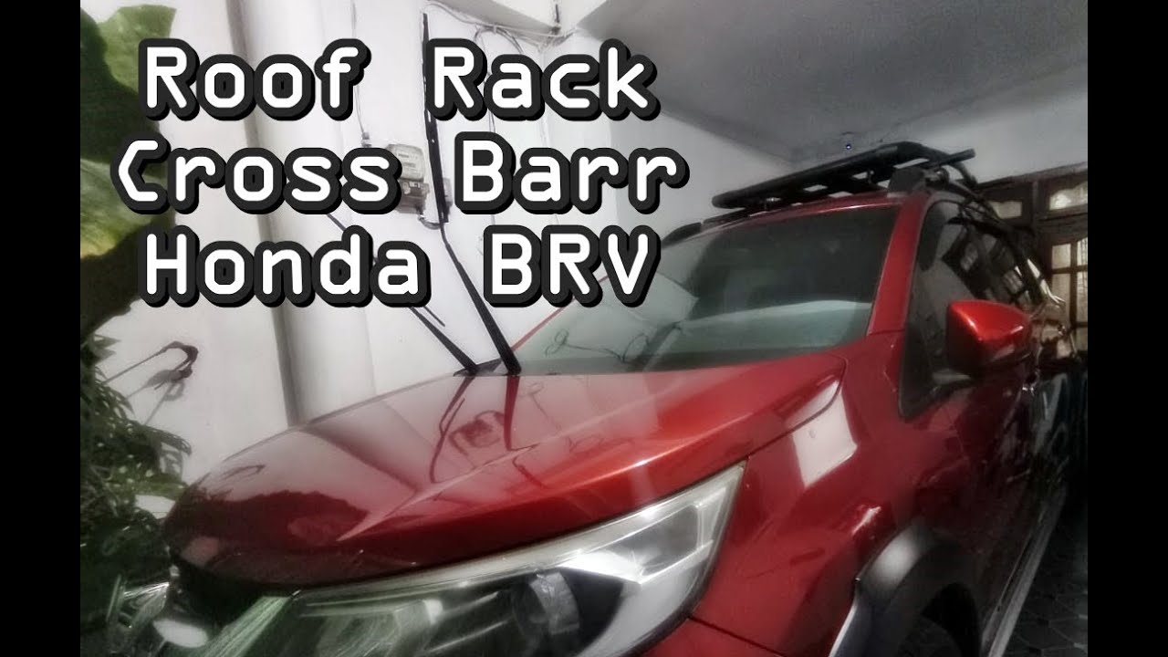 Pemasangan Roof Rack & Cross Bar Honda BRV - YouTube