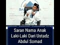 SARAN NAMA ANAK LAKI-LAKI DARI USTADZ ABDUL SOMAD