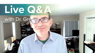 Live Q&A with Dr. Greger of NutritionFacts.org on July 26th at 2 pm ET.