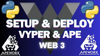 Learn How To Deploy Smart Contracts in Python (Part 1) - Full Stack Web 3 (Vyper, Ape, Web3.py)