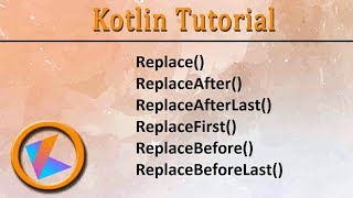 #260 Kotlin Tutorial | Replace()