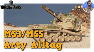 World of Tanks - M53/M55 - Arty Alltag auf Tier 9 - Immernoch die Beste Tier 9 Arty?