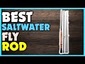 ✔️Top 5 Best Saltwater Fly Rod | Best Saltwater Fly Rod Review