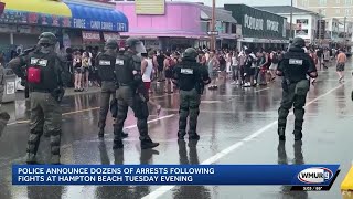 Police announce dozens of arrests following fights at Hampton Beach Tuesday evening