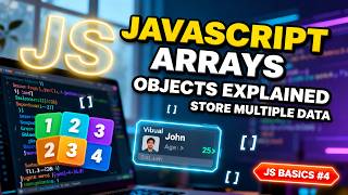 JavaScript Arrays and Objects Explained | Store Multiple Data | JS Basics