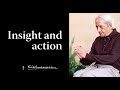 Insight and action | Krishnamurti