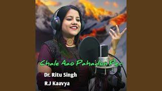 Chale Aao Pahadon Per (feat. R.J Kaavya)