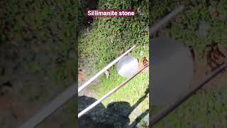 Sillimanite stone🔍⛏