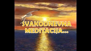 MEDITACIJA,SVAKODNEVNA MEDITACIJA-OPUSTENO I LAKO...