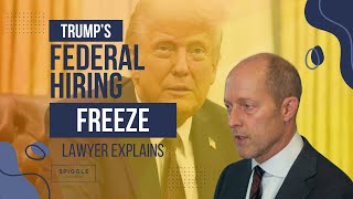 Trump’s Hiring Freeze Explained: What It Means for Federal Employees & Job Seekers