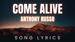 Anthony Russo - Come Alive | SONG LYRICS Version