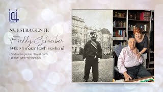 NUESTRA GENTE - Freddy Schreiber | 1945: Mi mejor Rosh Hashaná