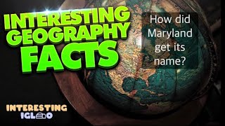 (How did Maryland get its name?) Interesting Geography Facts, Amazing Facts