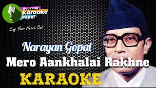 Mero Aankhalai Rakhne Karaoke Track With Lyrics Narayan Gopal