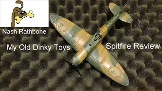 My Old Dinky Toys Spitfire Review