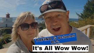 RV Canada: Experience Tofino \u0026 Ucluelet On Vancouver Island B. C.