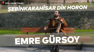 Emre Gürsoy - Şebinkarahisar Dik Horon | Bank Müzikleri