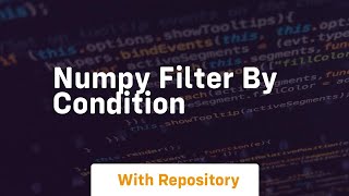 numpy filter by condition