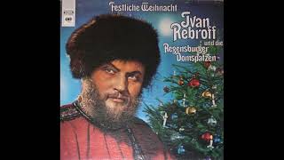 Ivan Rebroff   Stille Nacht, Heilige Nacht