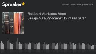 Jesaja 53 avonddienst 12 maart 2017